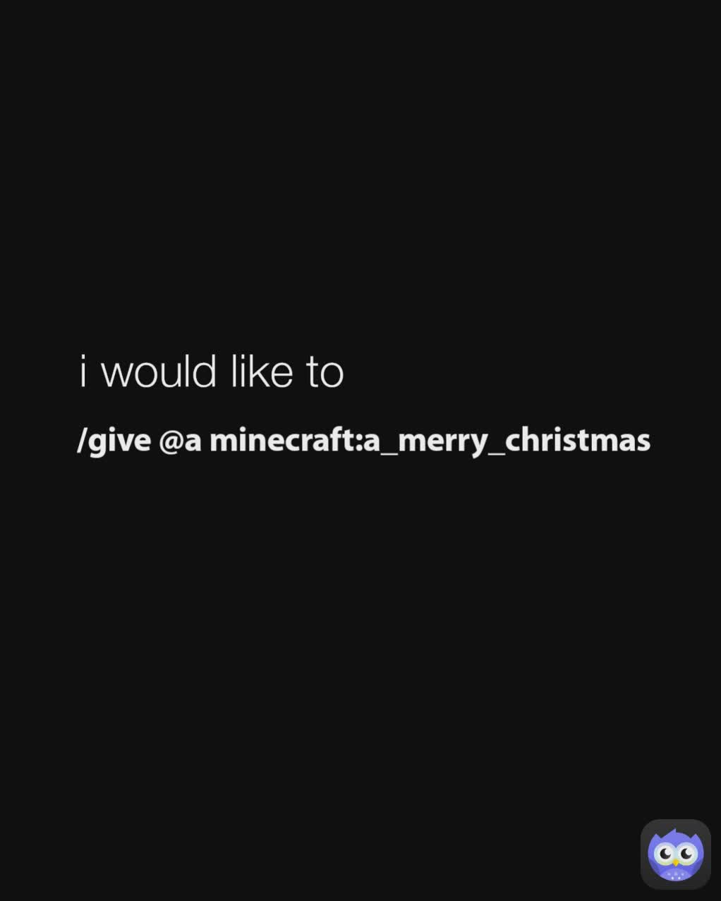 i would like to /give @a minecraft:a_merry_christmas