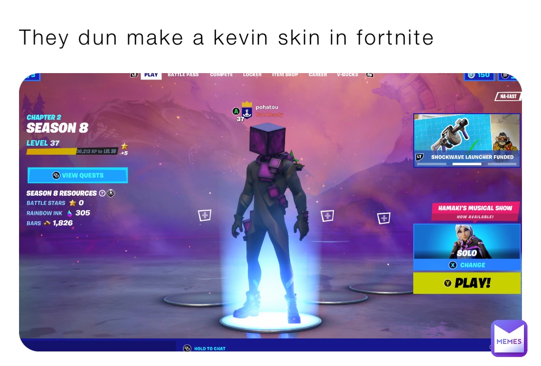 They dun make a kevin skin in fortnite
