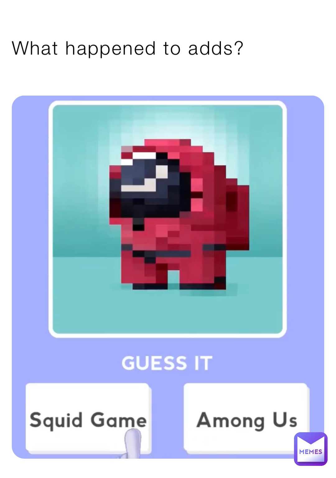 What happened to adds?
