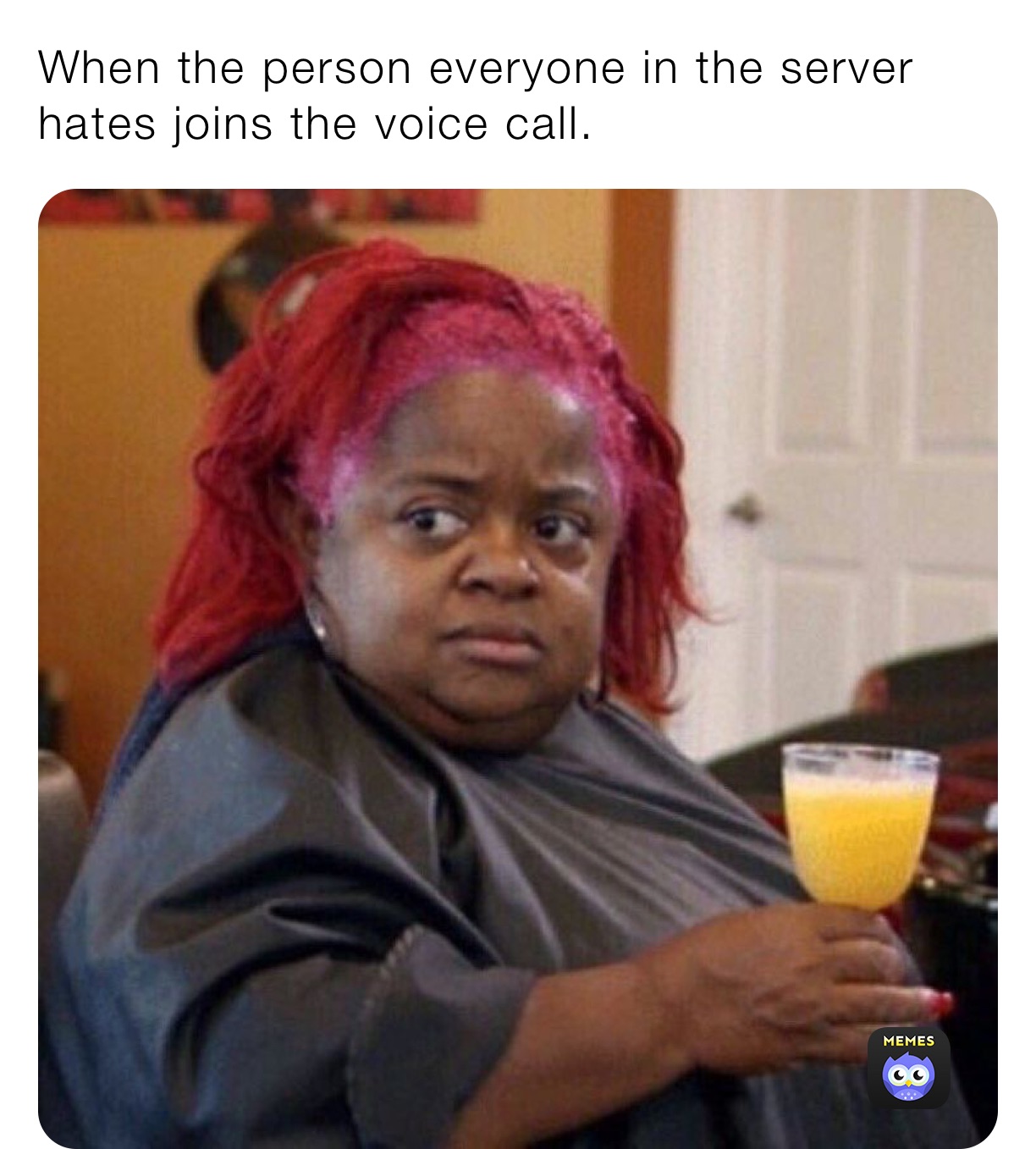 When the person everyone in the server hates joins the voice call.