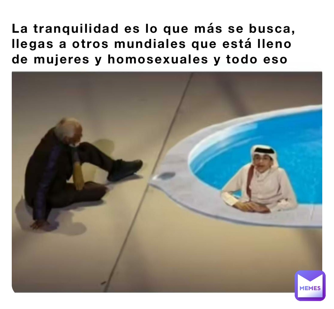 La tranquilidad es lo que más se busca, llegas a otros mundiales que está lleno de mujeres y homosexuales y todo eso