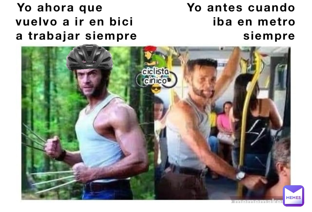 Yo ahora que                   Yo antes cuando 
vuelvo a ir en bici                  iba en metro
a trabajar siempre                        siempre