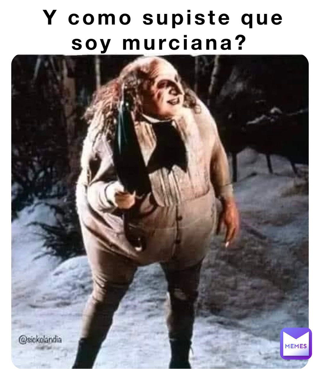 Y como supiste que 
soy murciana?