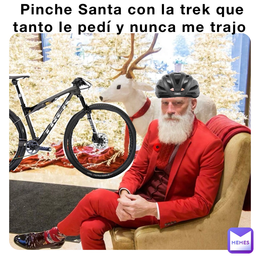 Pinche Santa con la trek que tanto le pedí y nunca me trajo