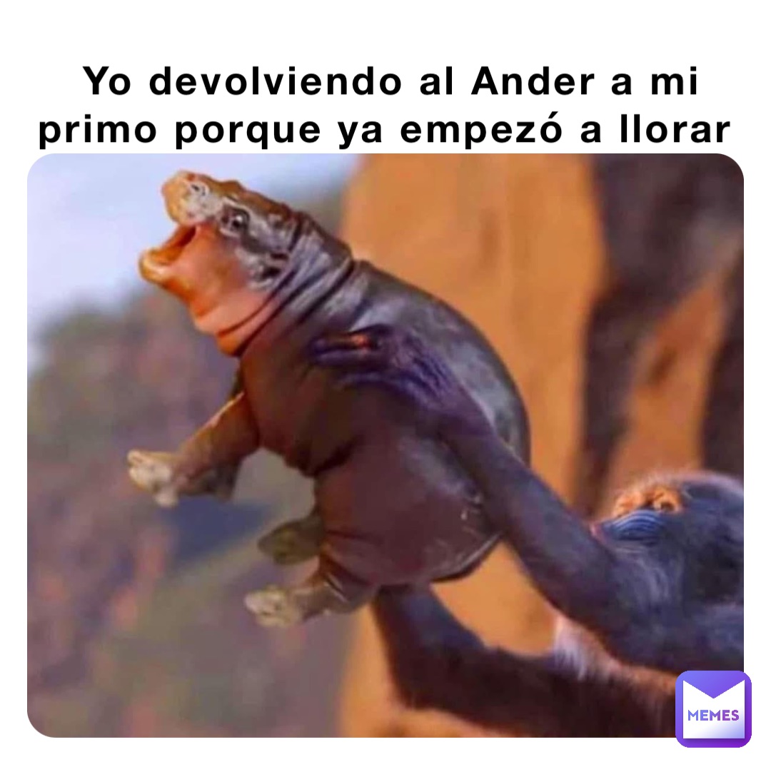 Yo devolviendo al Ander a mi primo porque ya empezó a llorar