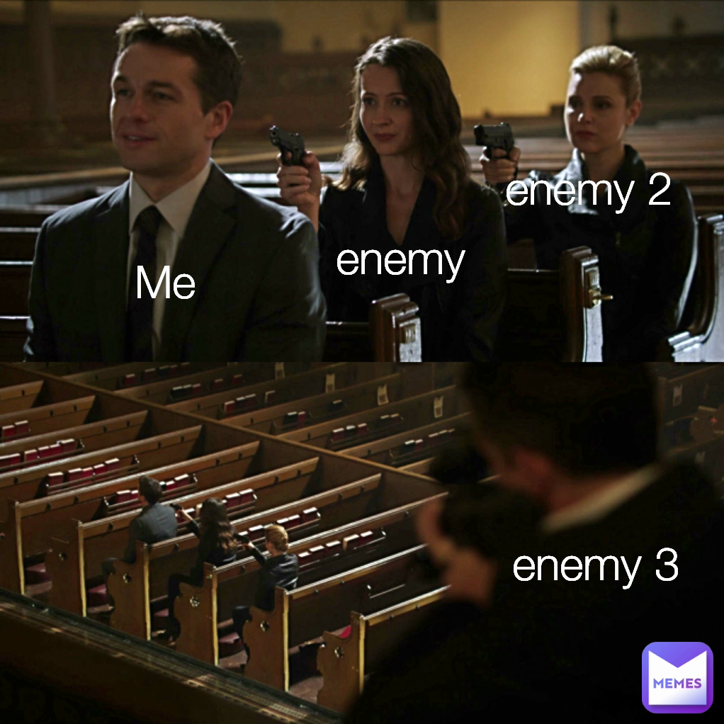 Me enemy 2 enemy enemy 3
