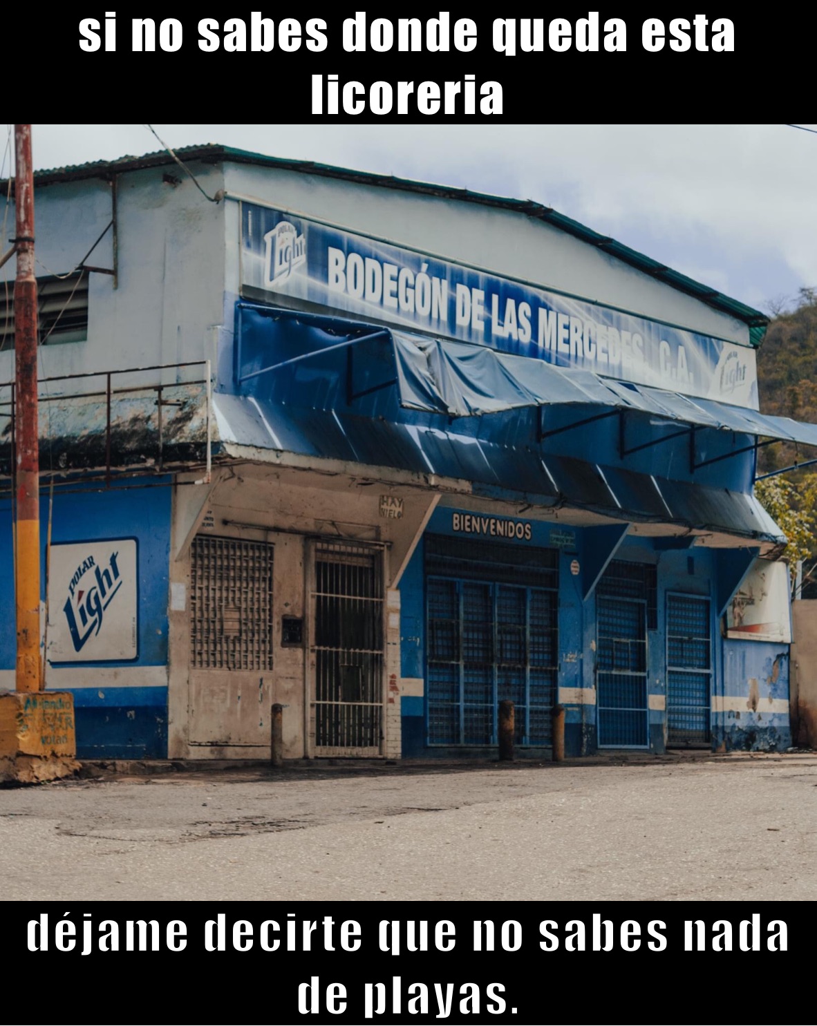 si no sabes donde queda esta licoreria déjame decirte que no sabes nada de playas.