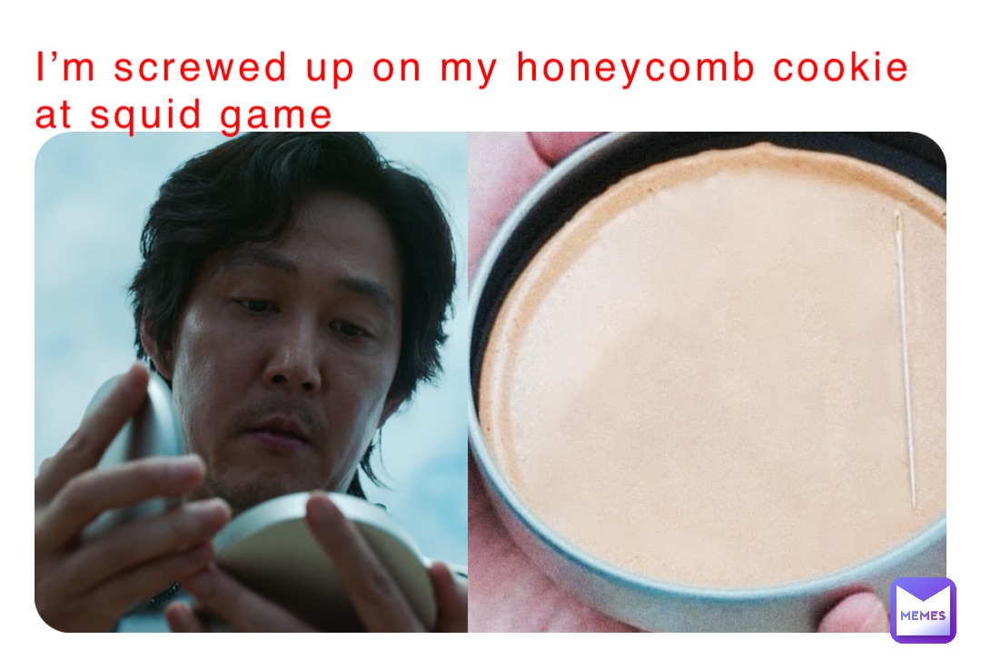 I’m screwed up on my honeycomb cookie at squid game