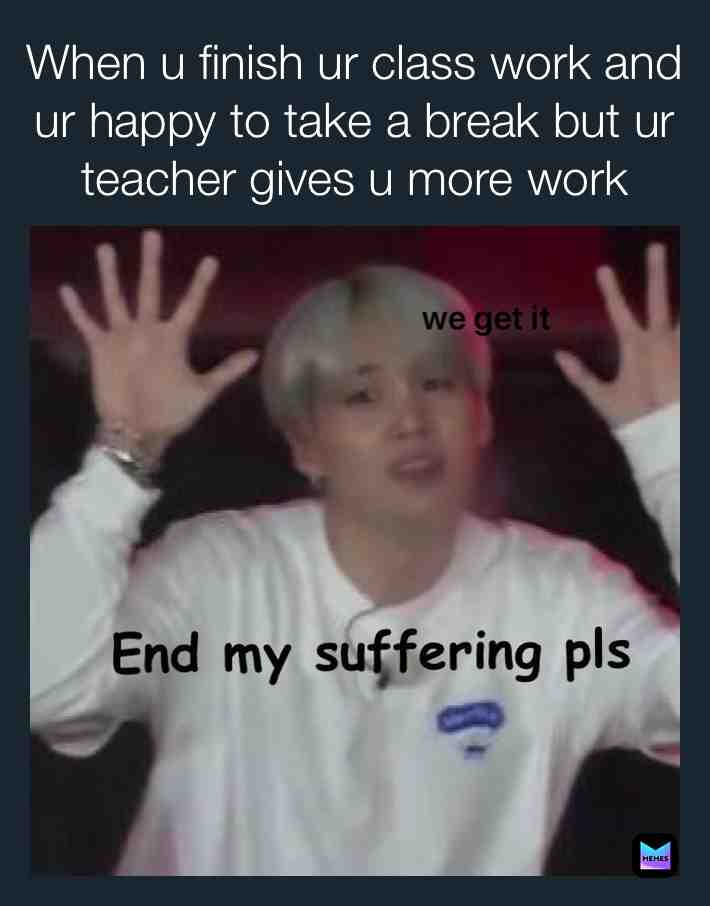 I swear these teachers donโt give u a break ?? #mรชme #teacher #school #relatable #minyoongi #suga #funny