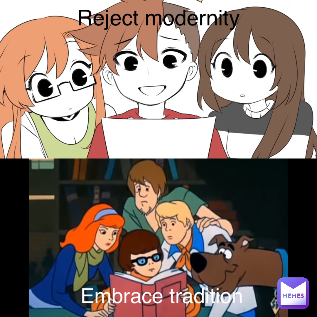 Embrace tradition reject modernity