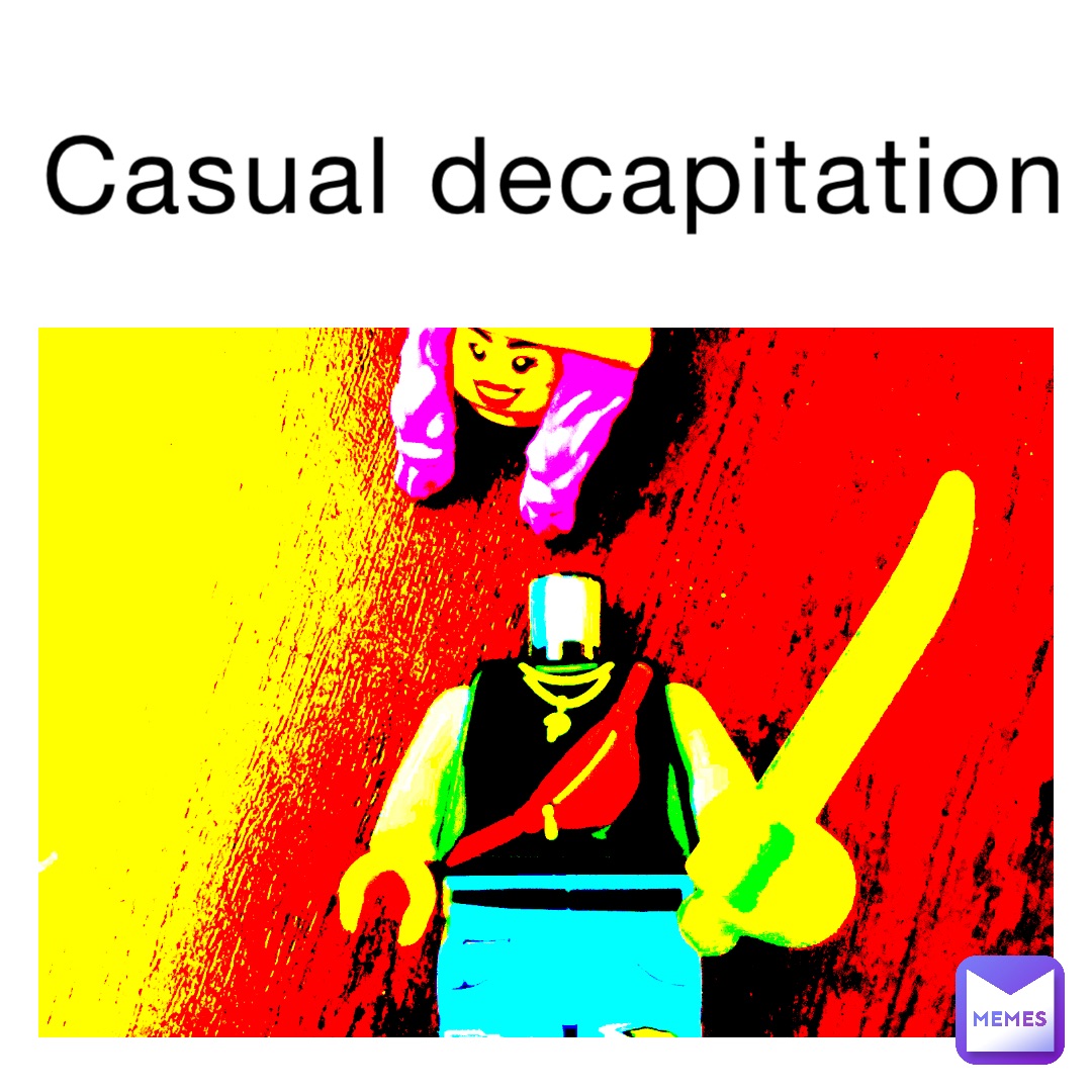 Casual decapitation