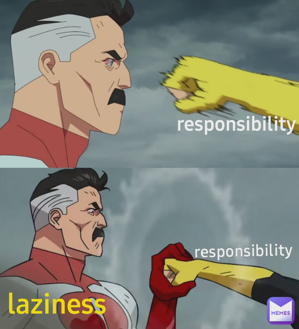 responsibility responsibility laziness