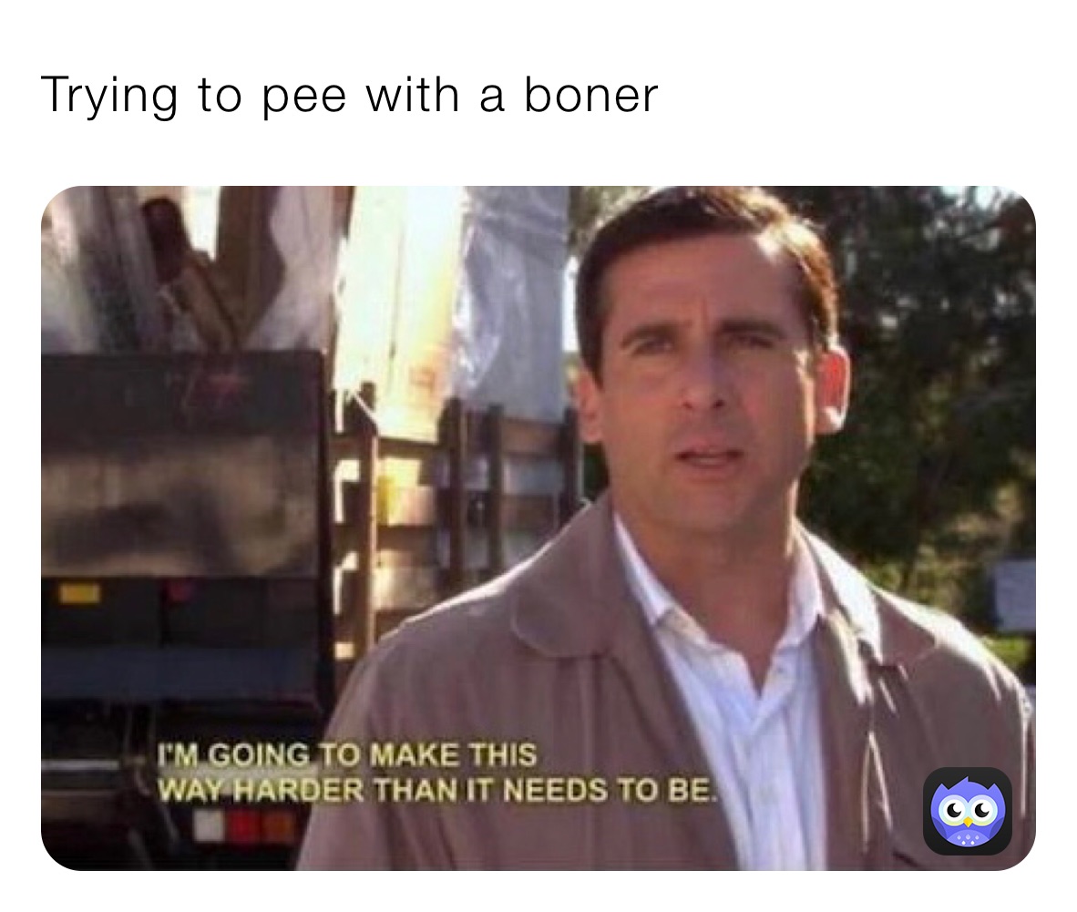 Trying to pee with a boner 