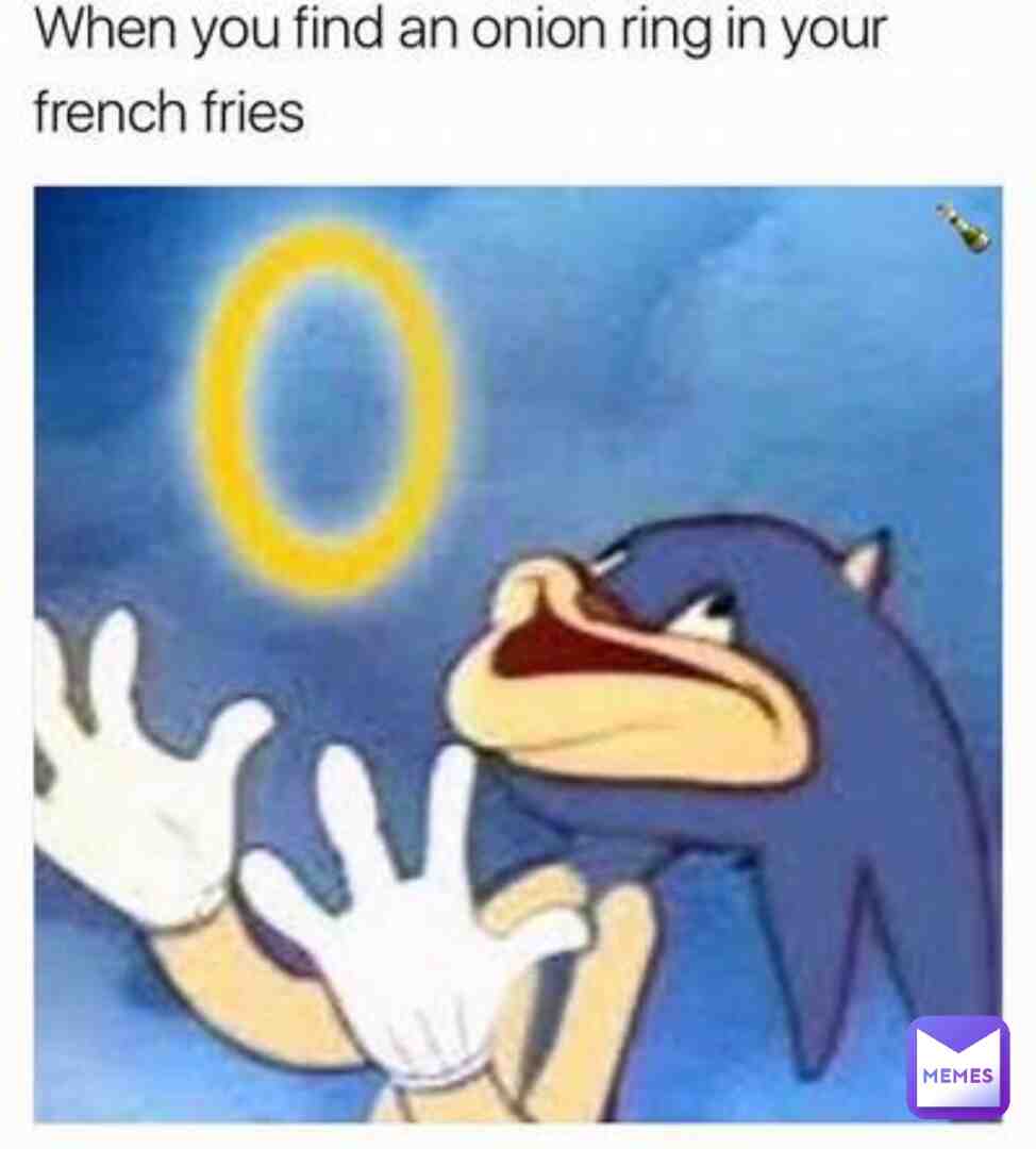 (Inhales onion ring)