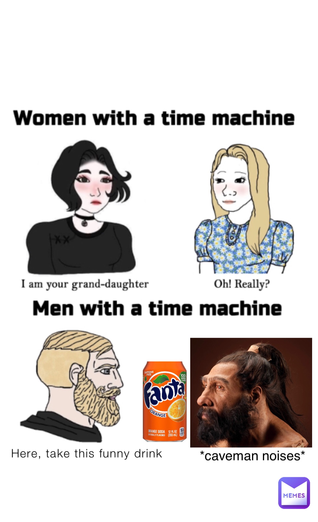 Here, take this funny drink *caveman noises*