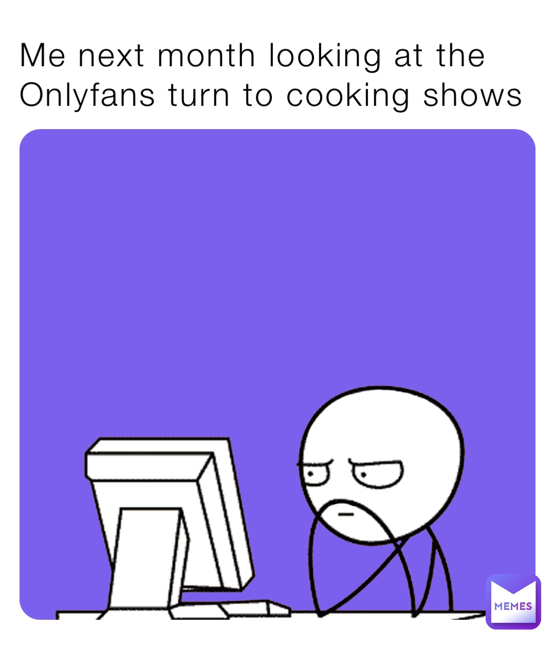 Me next month looking at the Onlyfans turn to cooking shows