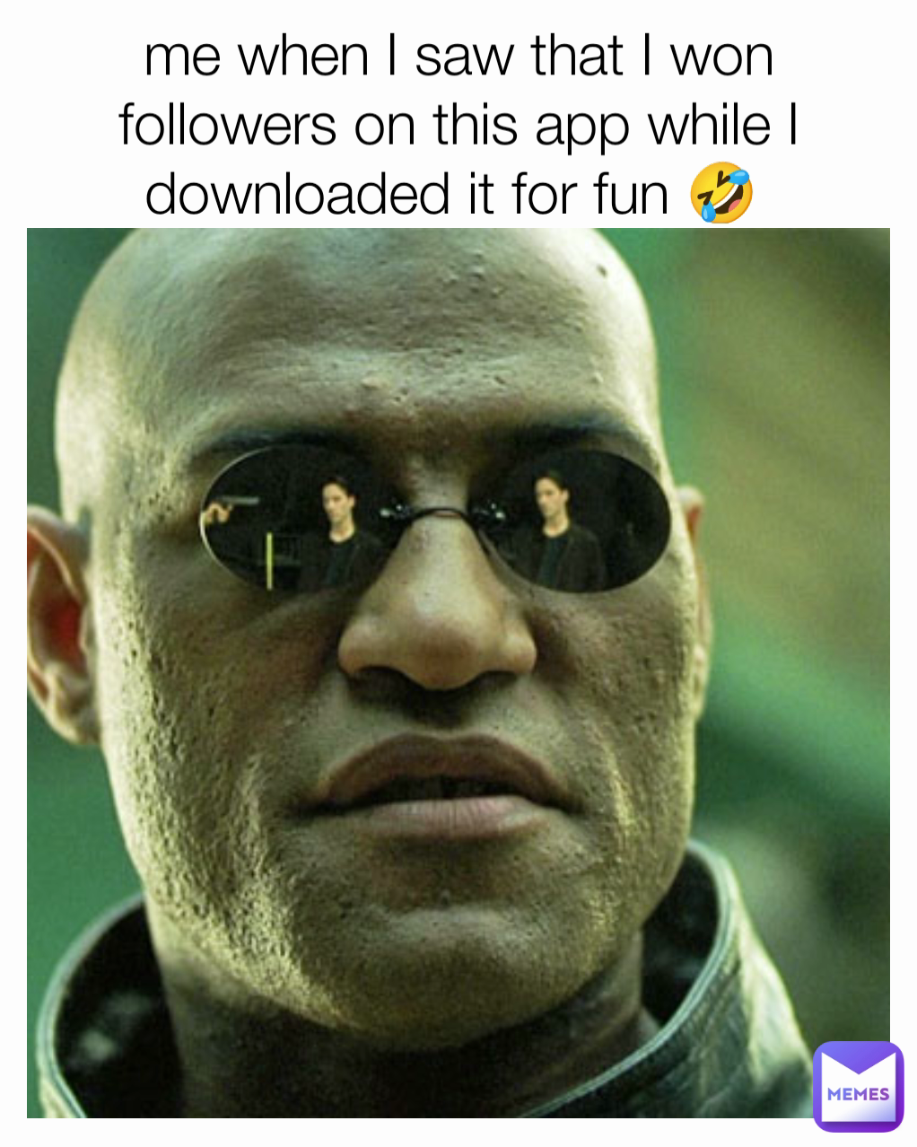 me when I saw that I won followers on this app while I downloaded it for fun 🤣 