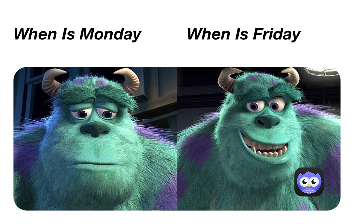 When Is Monday          When Is Friday 