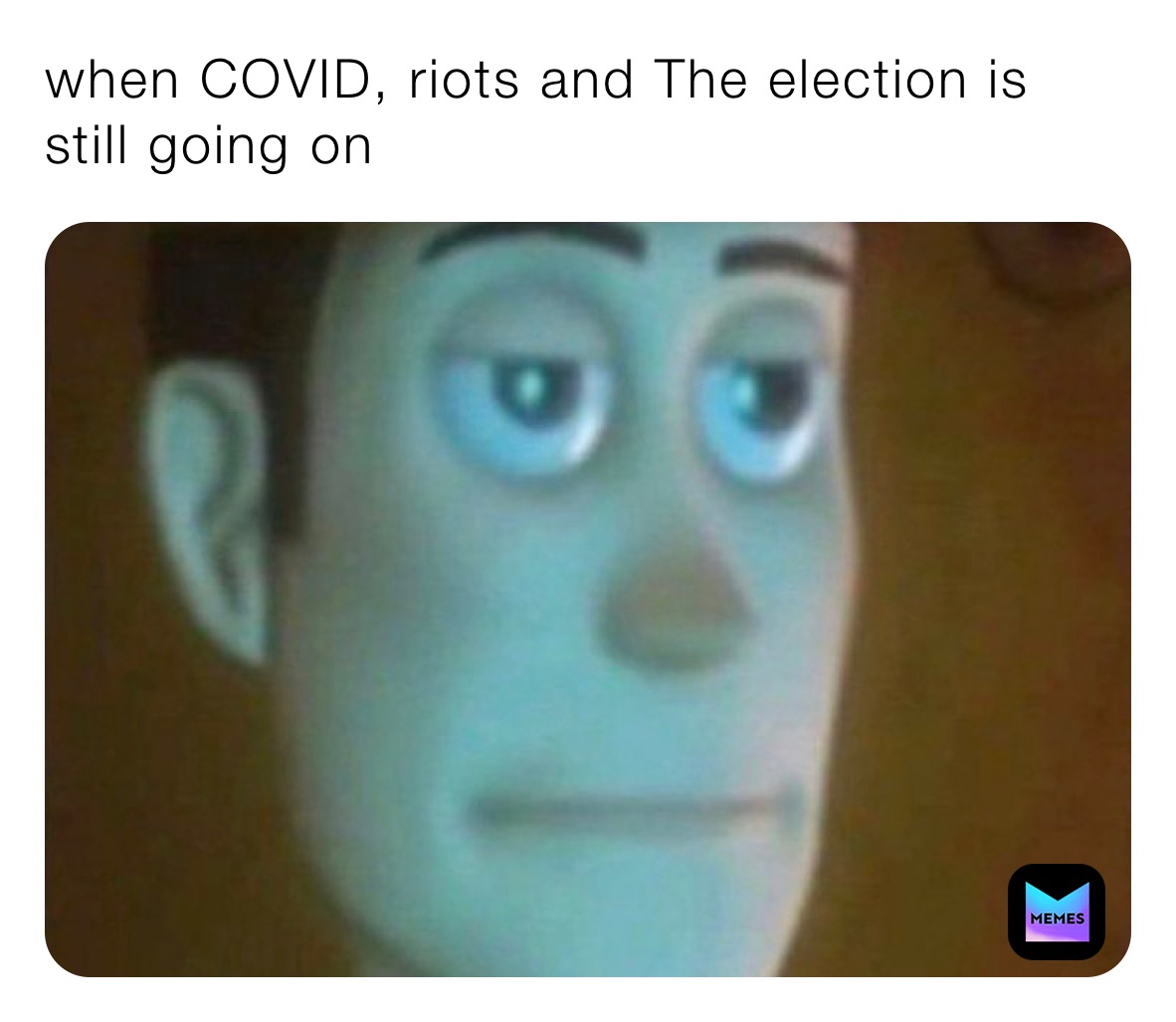 when COVID, riots and The election is still going on