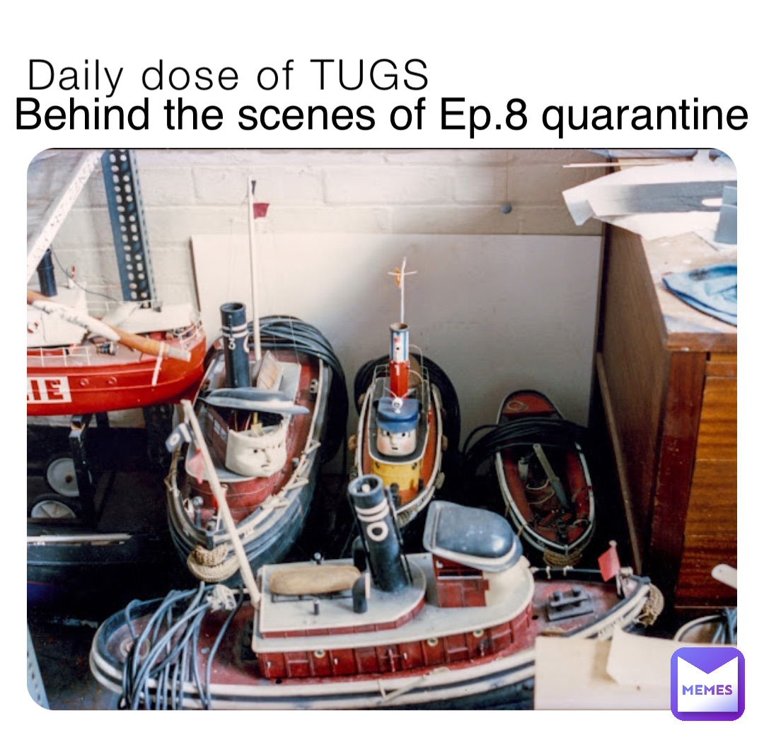 Daily dose of TUGS Behind the scenes of Ep.8 quarantine Tugsfan88