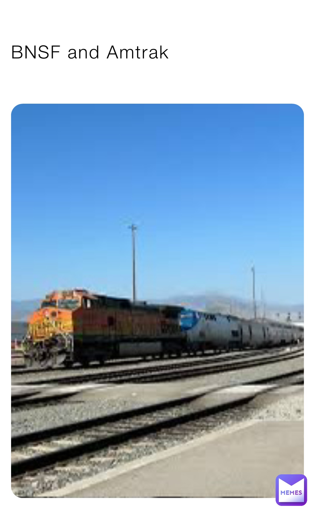 BNSF and Amtrak | @BCRail_4610 | Memes