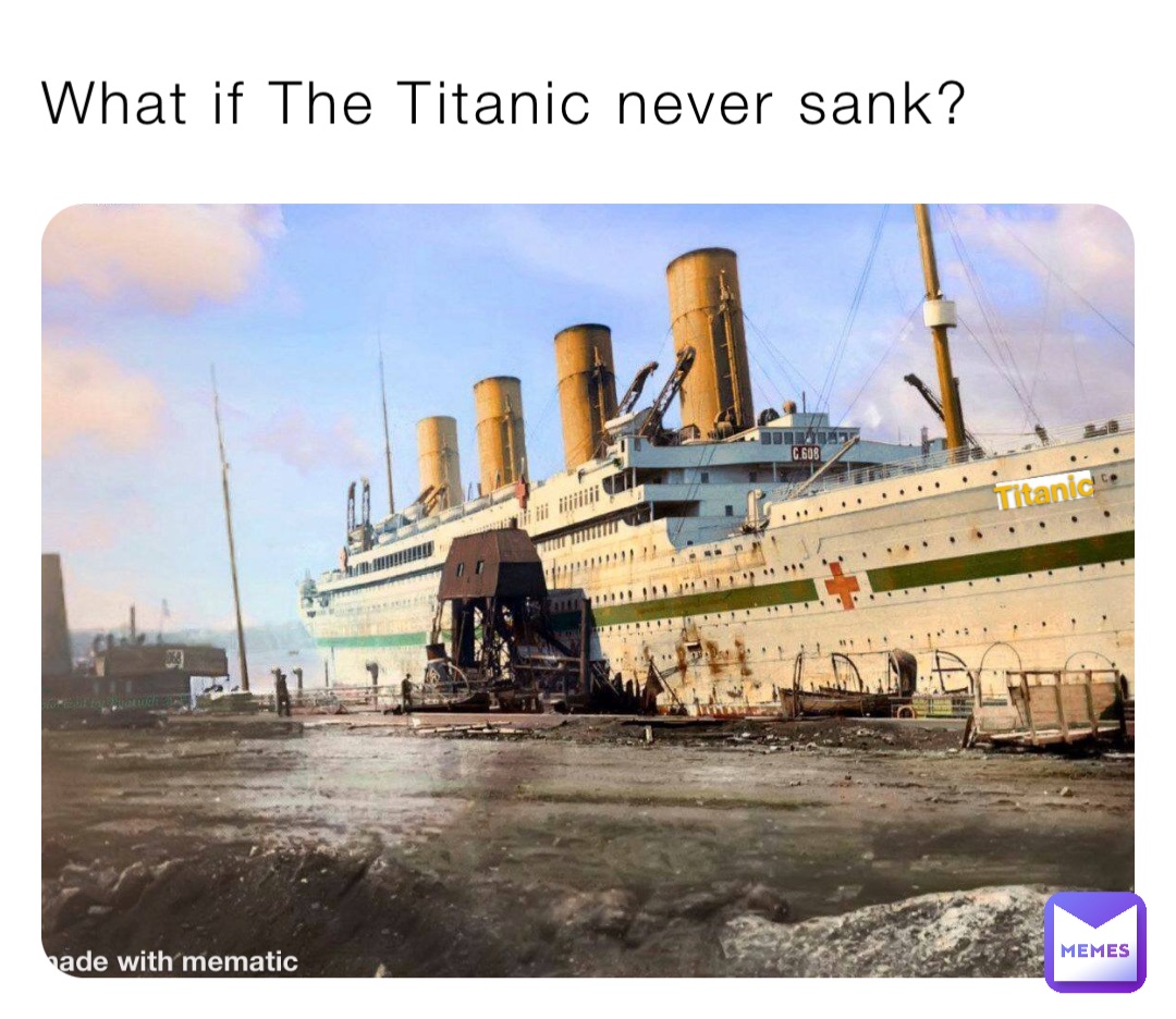 What if The Titanic never sank?