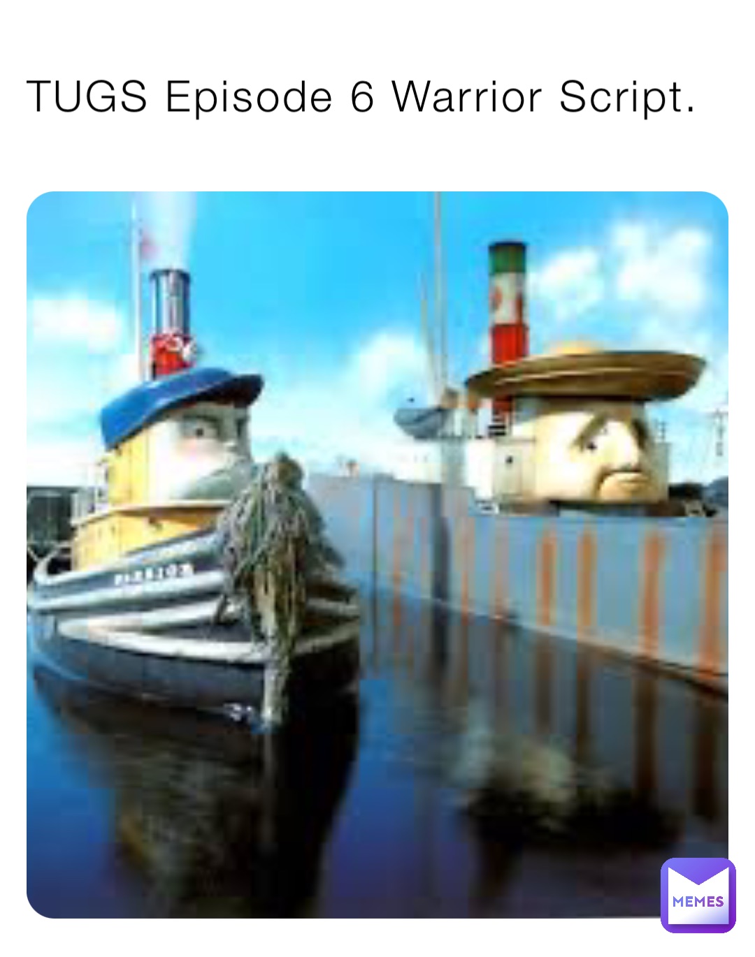 TUGS Episode 6 Warrior Script.