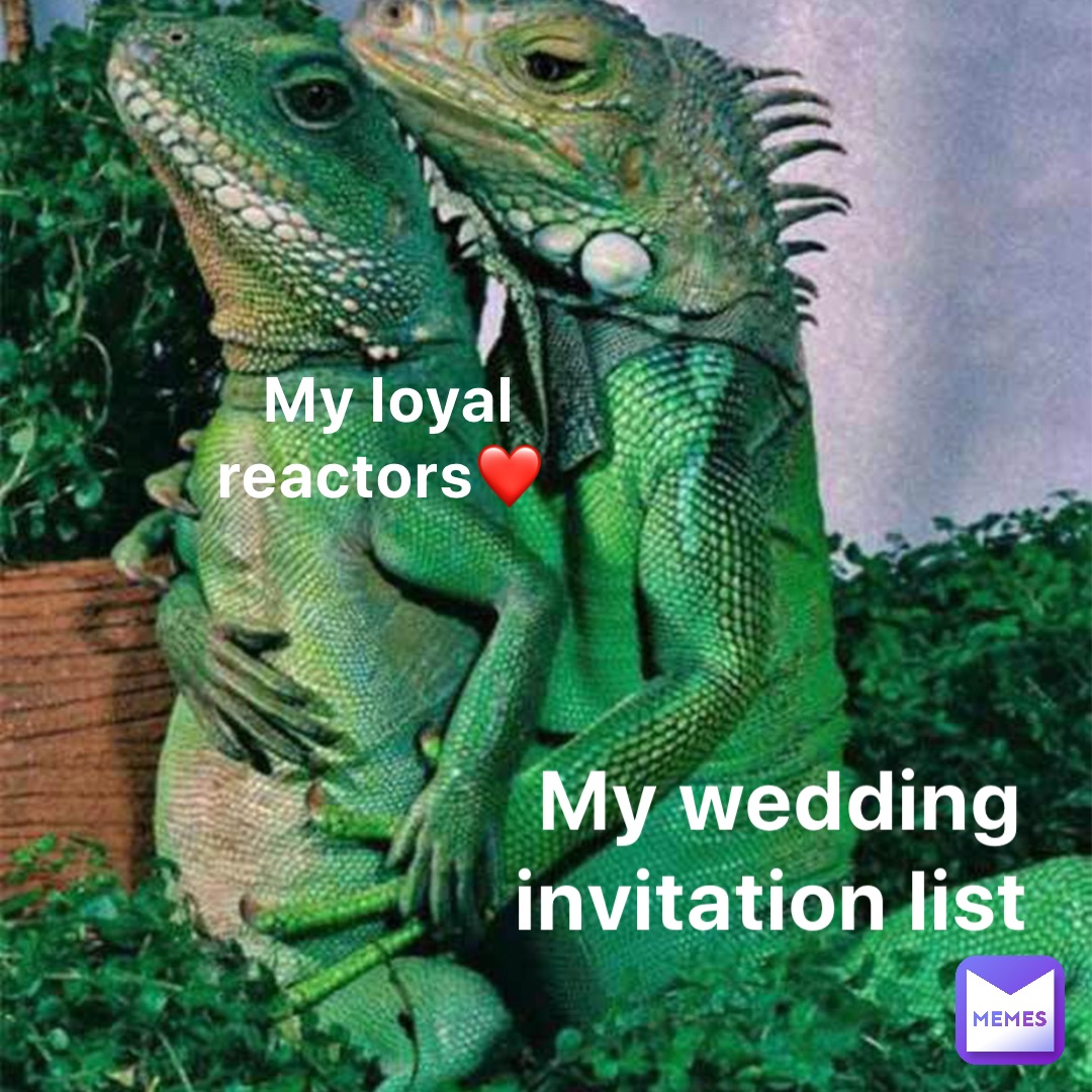 My loyal reactors❤️ My Wedding Invitation List