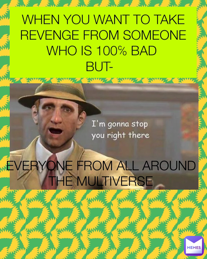 Meme by RANDOMBEINGINFINITYVERSE