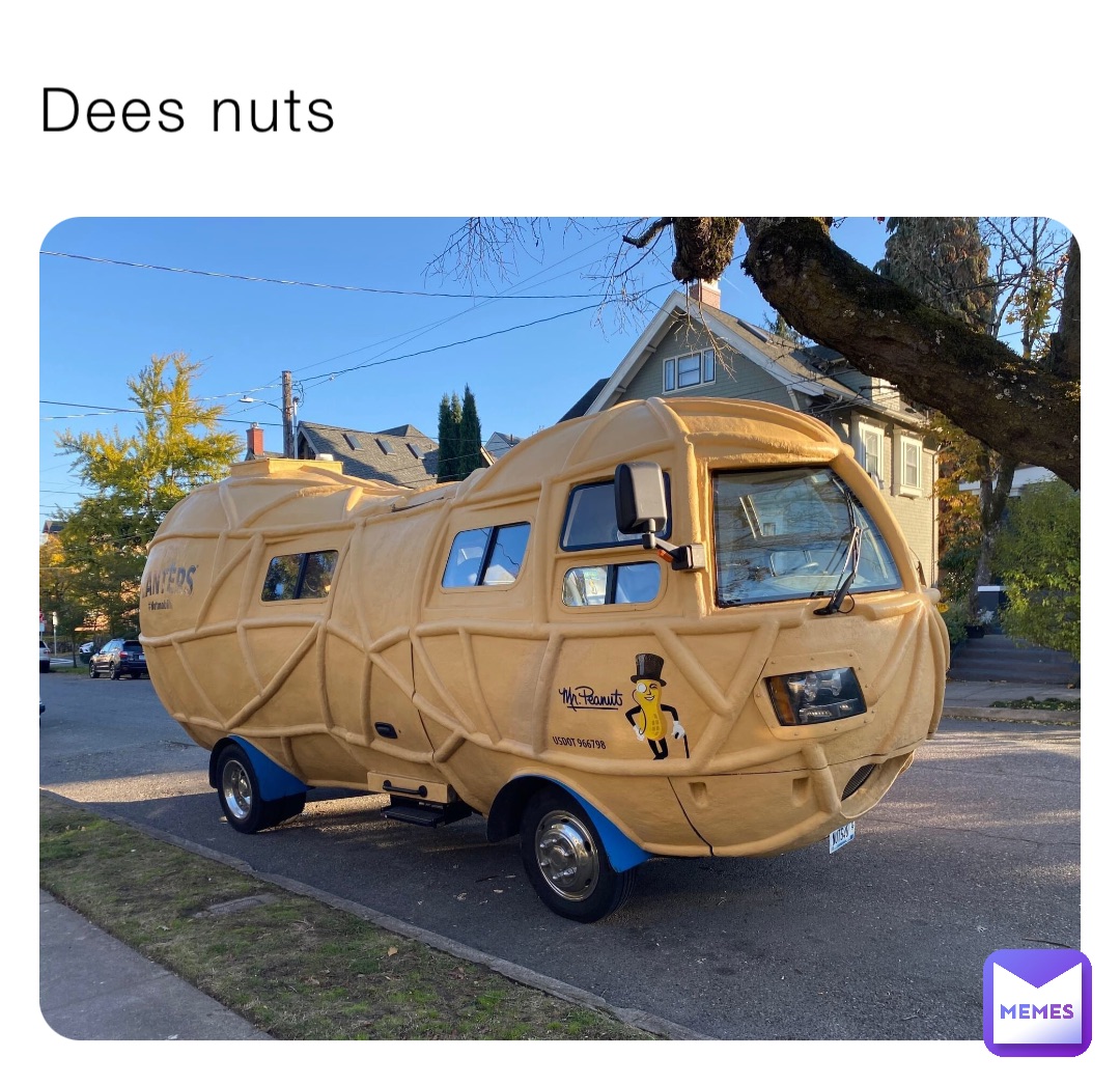 Dees nuts