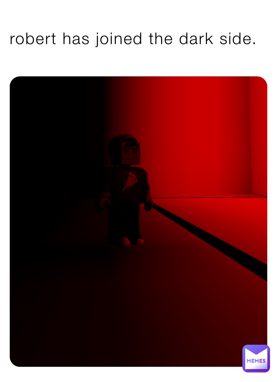 robert has joined the dark side.