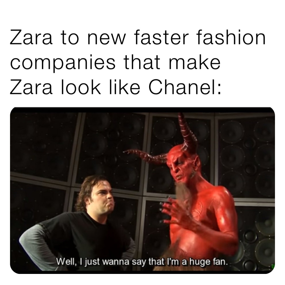 Zara to new faster fashion companies that make Zara look like Chanel: