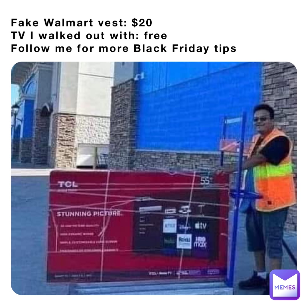 Fake Walmart vest: $20
TV I walked out with: free
Follow me for more Black Friday tips