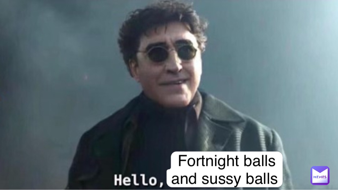 Fortnight balls and sussy balls