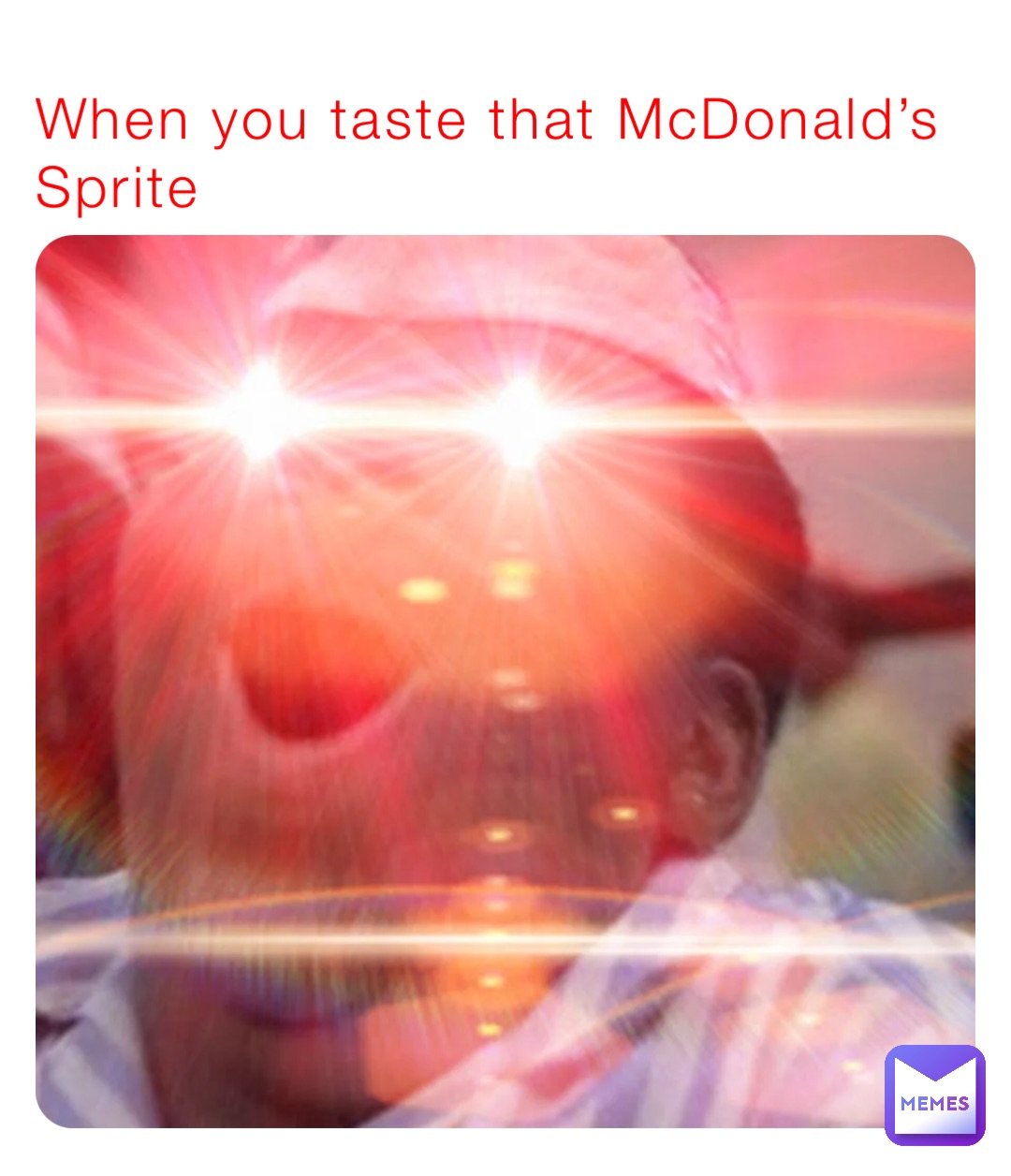 When you taste that McDonald’s Sprite