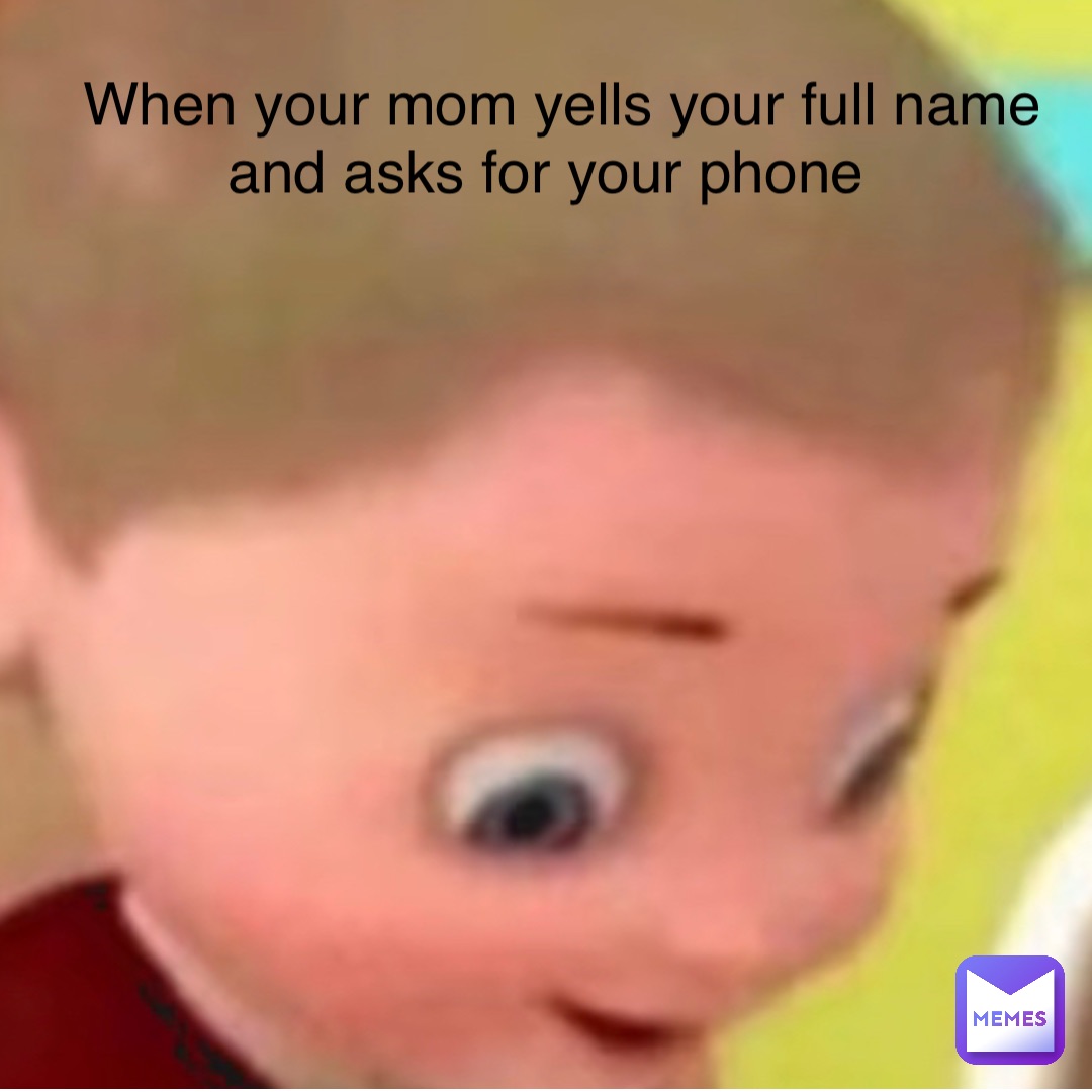 Double tap to edit When your mom yells your full name  and asks for your phone