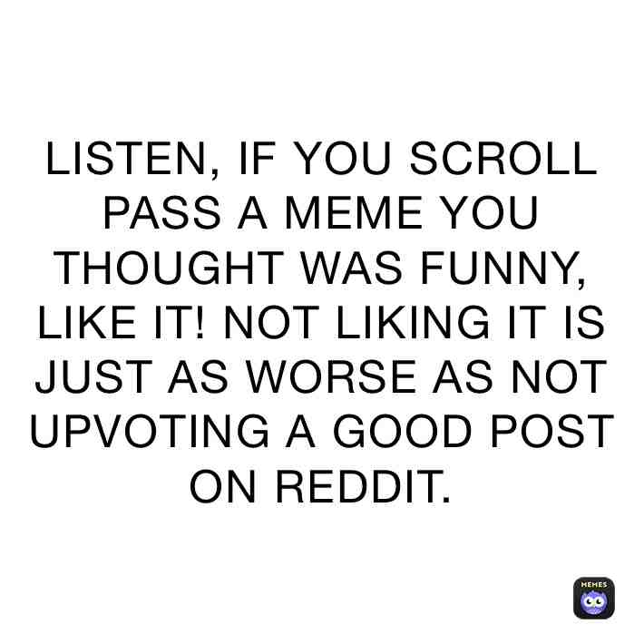 PLEASE, i don’t know about others, but it makes me feel like mine aren’t good