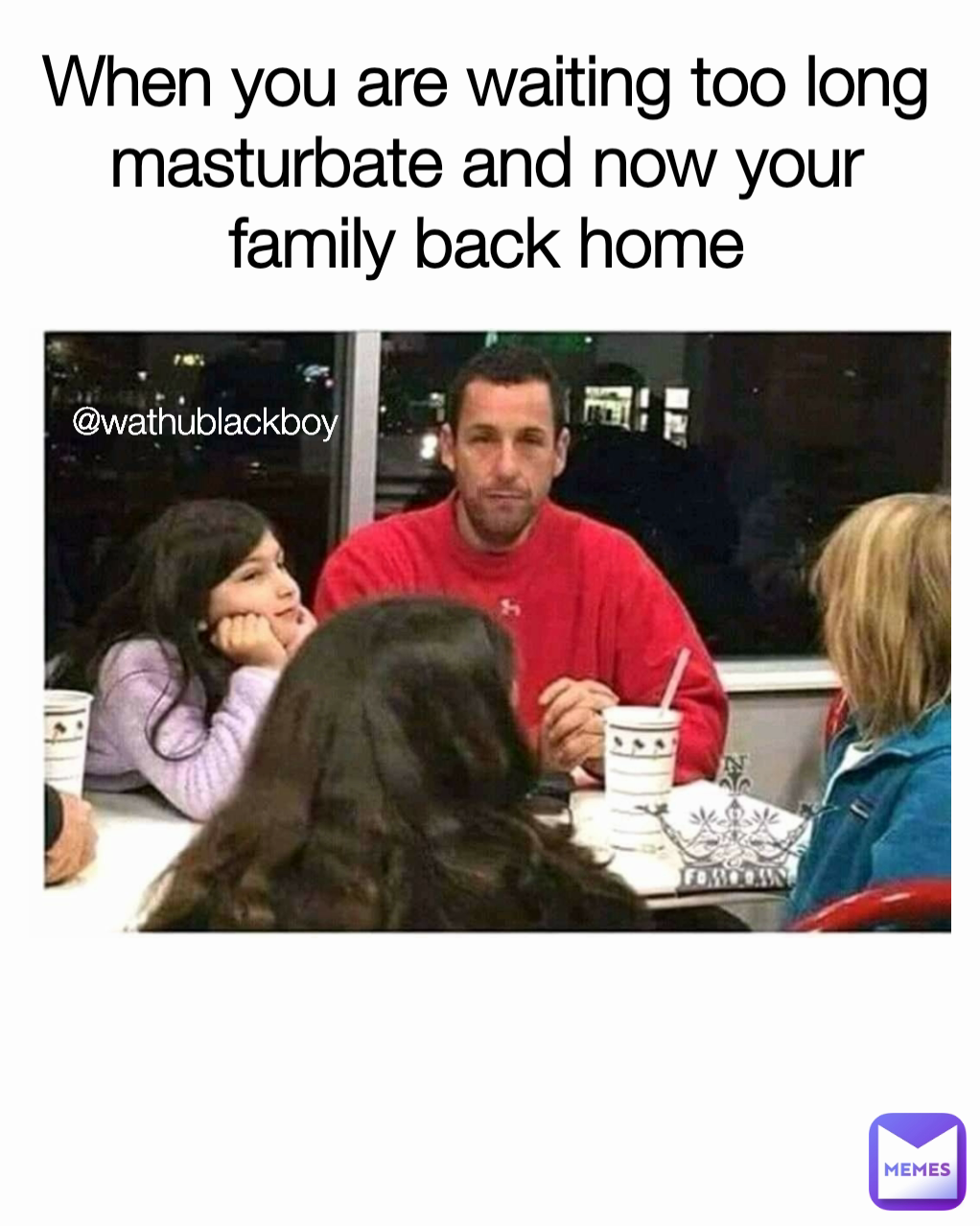 When you are waiting too long masturbate and now your family back home @wathublackboy