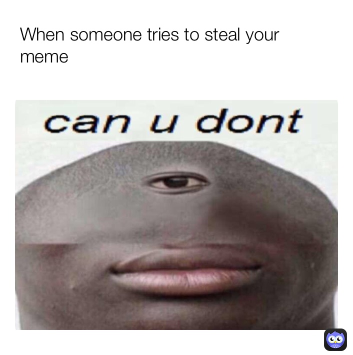 Meme by wantstoberelevant