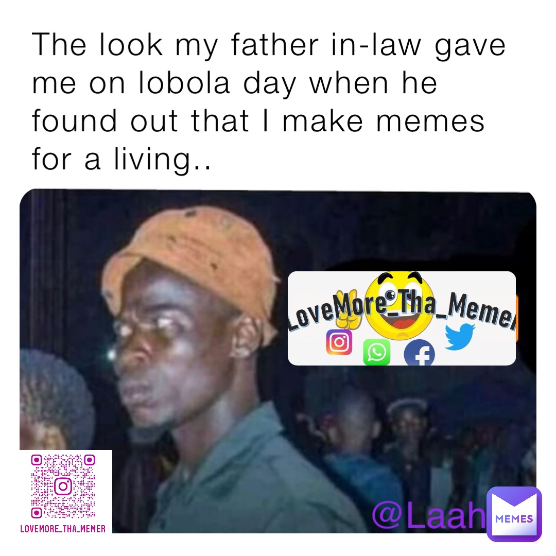 The look my father in-law gave me on lobola day when he found out that I make memes for a living.. @Laah