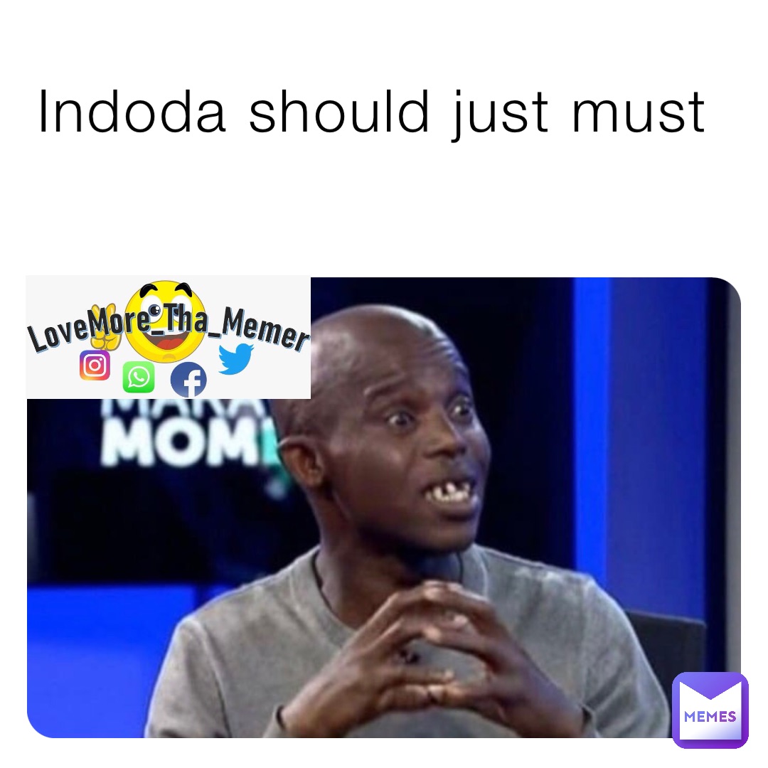Indoda should just must