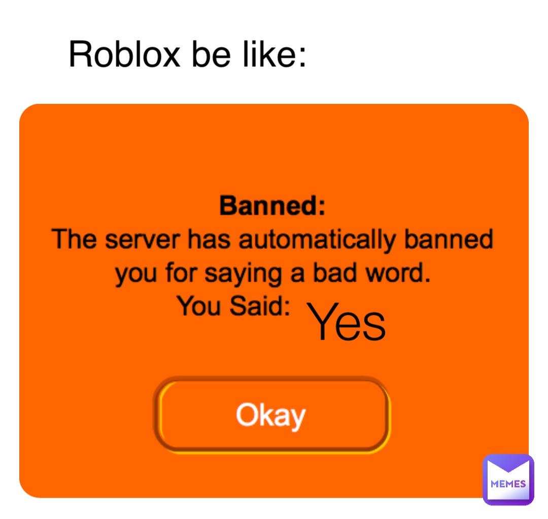 Yes Roblox be like: