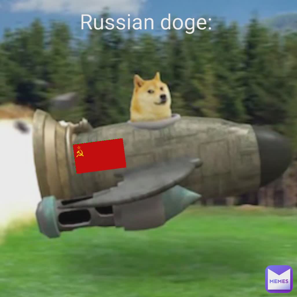 Russian doge:
