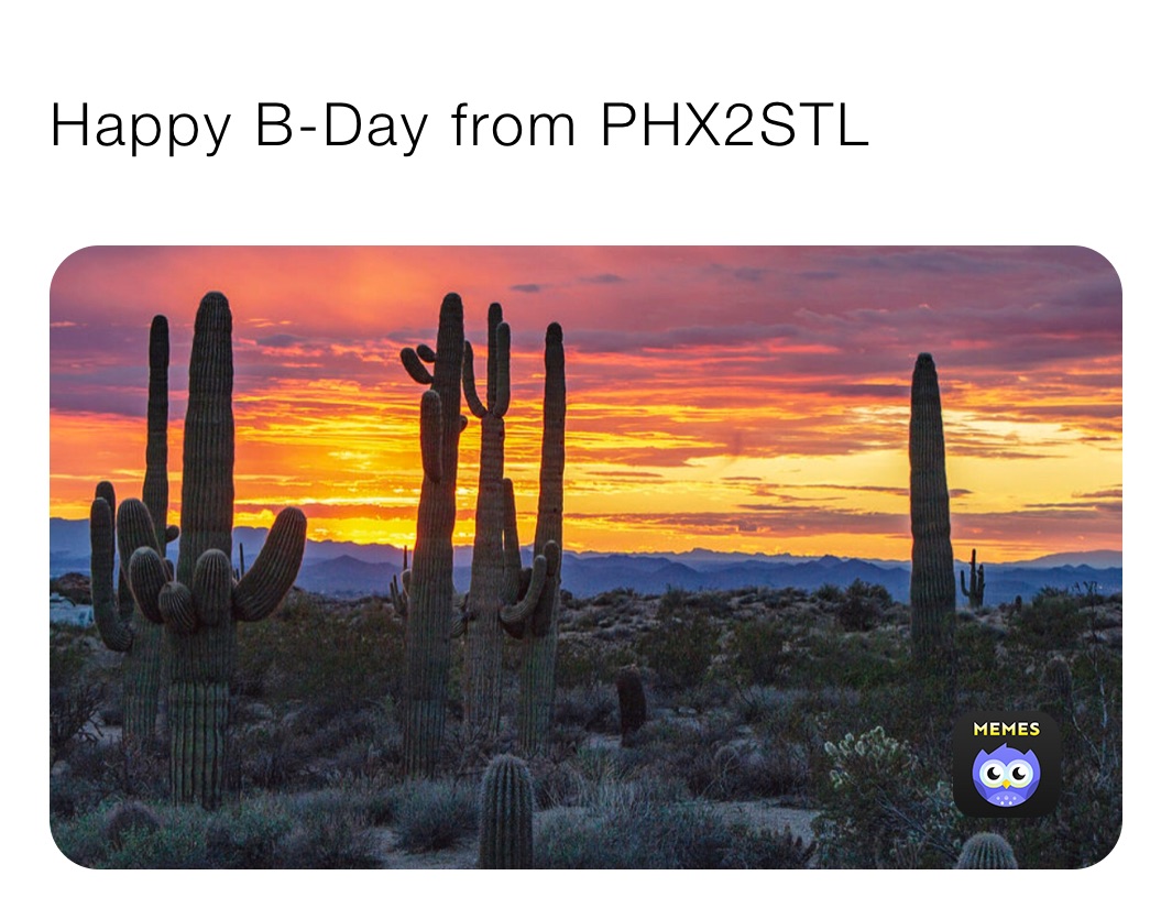 Happy B-Day from PHX2STL 