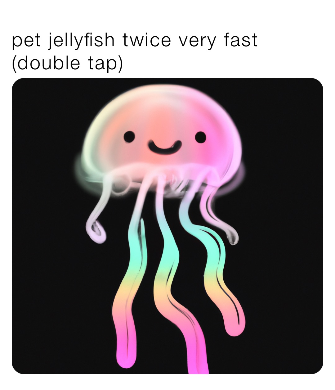Pet Jellyfish Twice Very Fast double Tap Purah Memes