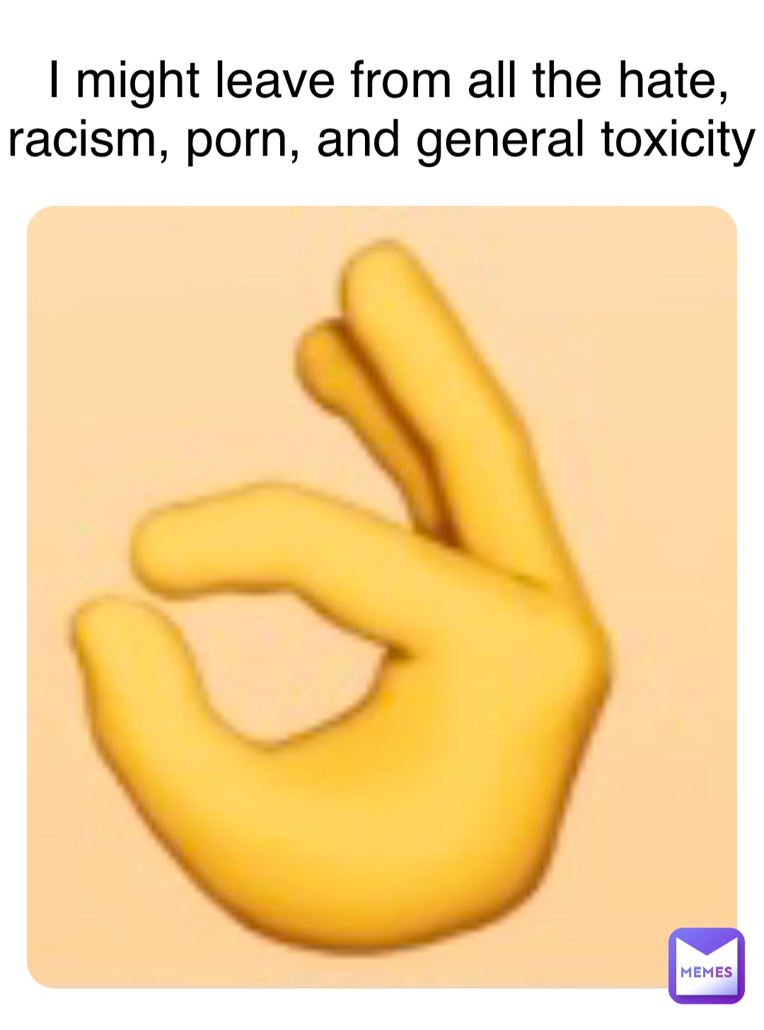 Double tap to edit I might leave from all the hate, racism, porn, and general toxicity