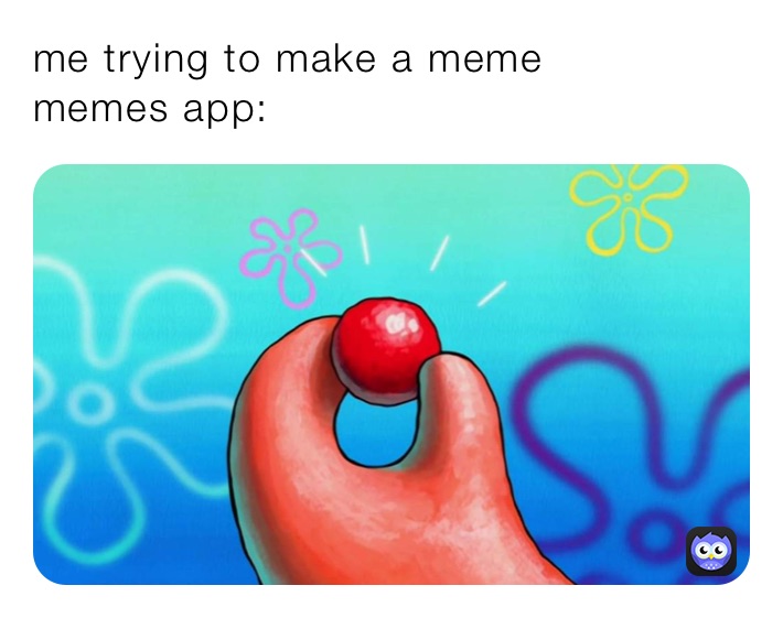 me-trying-to-make-a-meme-memes-app-pictureswithwords-memes
