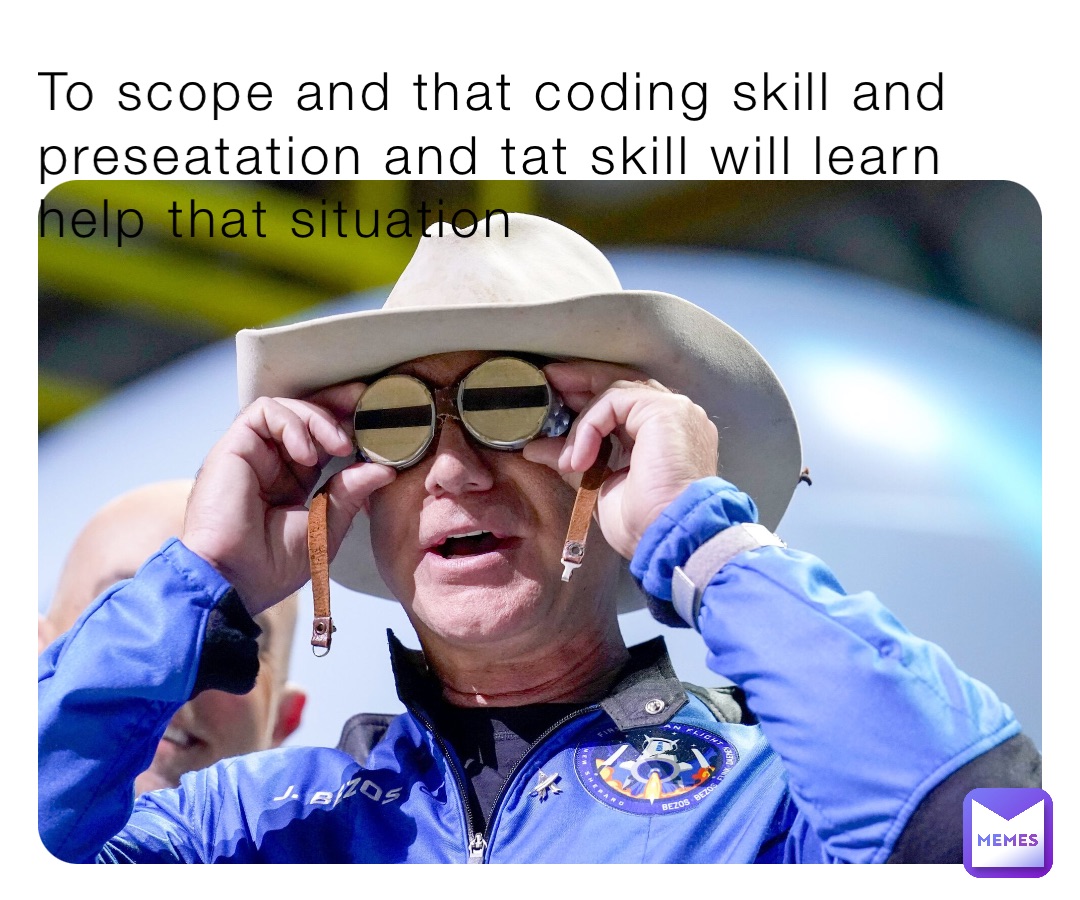 To scope and that coding skill and preseatation and tat skill will learn help that situation