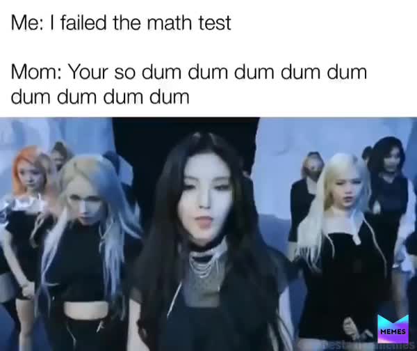 #memes #meme #dailymemes #memesdaily #test #mom #kpopmemes #kpop #music #fail
