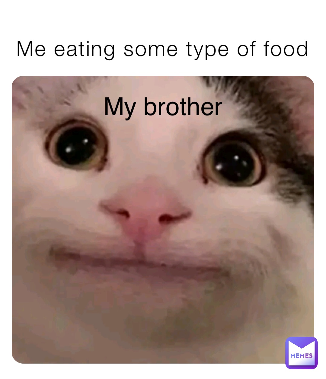 Me eating some type of food My brother